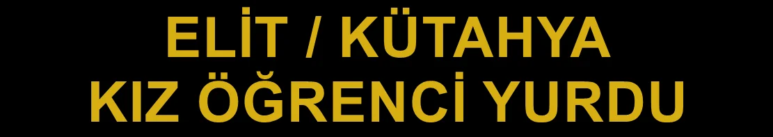 Kütahya Elit Kız Öğrenci Yurdu